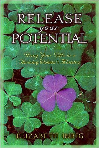 Release Your Potential: Using Your Gifts in a Thriving Womens Ministry