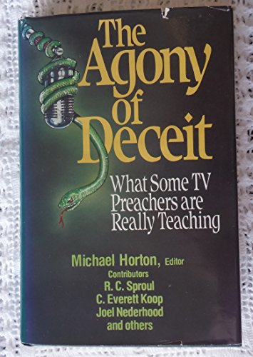 The Agony of Deceit: What Some TV Preachers are Really Teaching