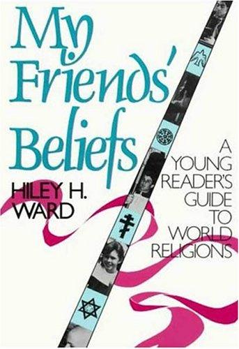 My Friends' Beliefs: A Young Reader's Guide to World Religions