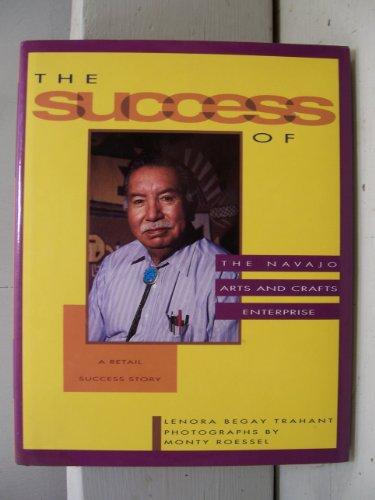 The Success of the Navajo Arts and Crafts Enterprise: A Retail Success Story (Success Series)