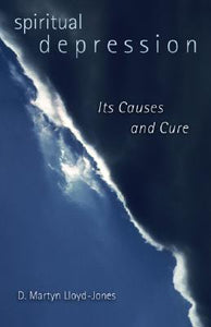 Spiritual Depression: Its Causes and Cure (ISBN: 0802813879 / 0-8028-1387-9)