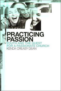 Practicing Passion: Youth and the Quest for a Passionate Church