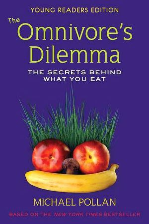 The Omnivore's Dilemma The Secrets Behind what You Eat
