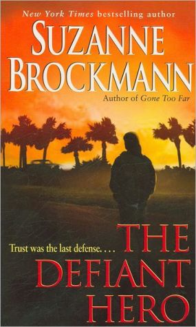 The Defiant Hero (Troubleshooters, Book 2)