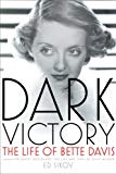 Dark Victory: The Life of Bette Davis