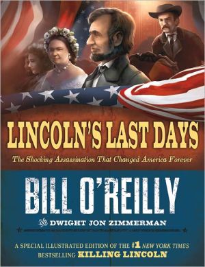 Lincoln's Last Days: The Shocking Assassination That Changed America Forever