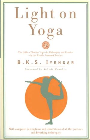 Light on Yoga: The Bible of Modern Yoga