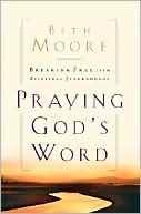 Praying God's Word: Breaking Free From Spiritual Strongholds