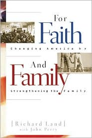 For Faith & Family: Changing America by Strengthening the Family