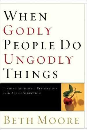 When Godly People Do Ungodly Things: Arming Yourself in the Age of Seduction