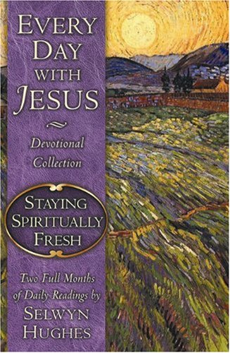 Every Day with Jesus: Staying Spiritually Fresh (Every Day With Jesus Devotional Collection)