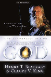 Experiencing God: Knowing And Doing The Will Of God