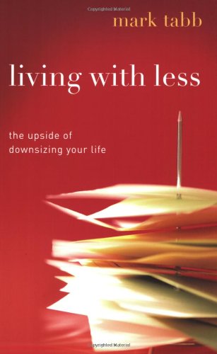 Living with Less: The Upside of Downsizing Your Life