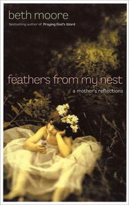 Feathers from My Nest: A Mother's Reflections