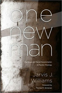 One New Man: The Cross and Racial Reconciliation in Pauline Theology