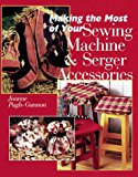 Making The Most Of Your Sewing Machine & Serger Accessories