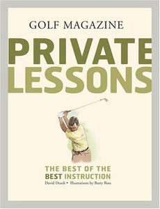 GOLF Magazine Private Lessons: The Best of the Best Instruction
