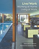 Live/Work: Working at Home, Living at Work