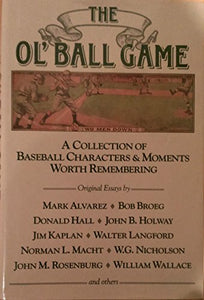 The Ol' Ball Game: A Collection of Baseball Characters and Moments Worth Remembering