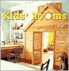 Kid's Room: Ideas and Projects for Children's Spaces