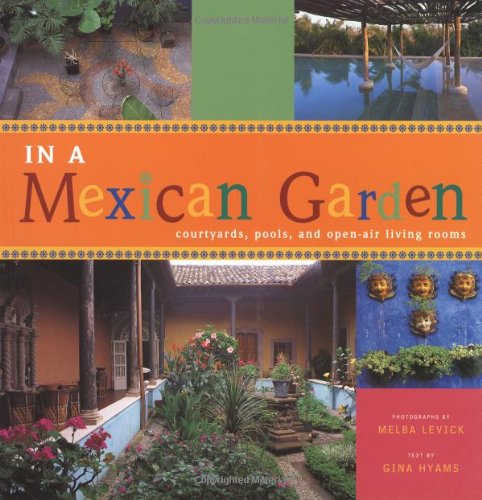 In A Mexican Garden: Courtyards, Pools, and Open-Air Living Rooms