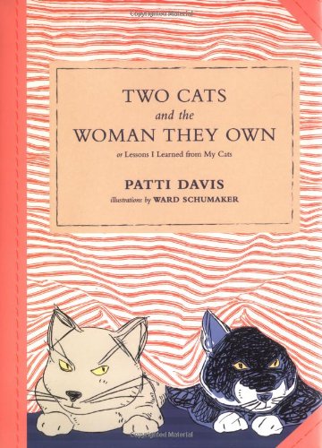 Two Cats and the Woman They Own: or Lessons I Learned from My Cats