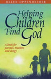 Helping Children Find God: A Book for Parents, Teachers, and Clergy