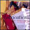 Fabrications: Over 1000 Ways to Decorate Your Home With Fabric