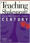 Teaching Shakespeare into the Twenty-First Century