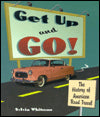 Get Up and Go: The History of American Road Travel (People's History)