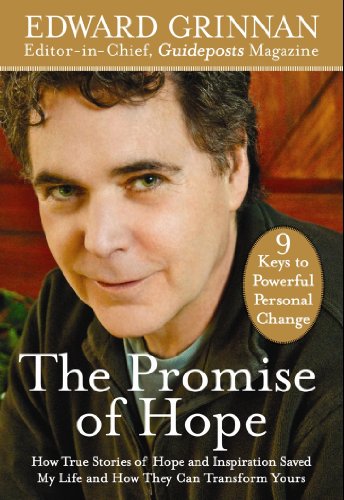 The Promise of Hope: How True Stories of Hope and Inspiration Saved My Life and How They Can Transform Yours (Plus 9 Keys to Powerful Personal Change)