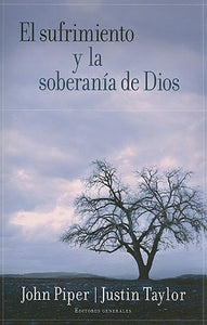 El sufrimiento y la soberanía de Dios (Spanish Edition)