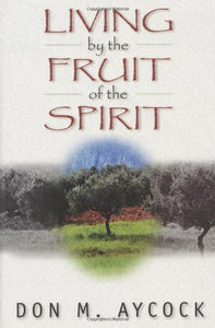 Living by the Fruit of the Spirit