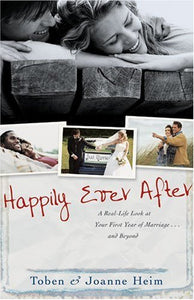 Happily Ever After: A Real-Life Look at Your First Year of Marriage . . . and Beyond