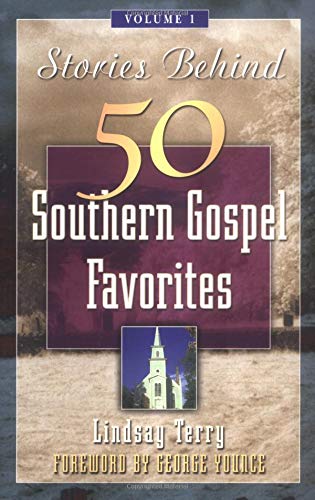 Stories Behind 50 Southern Gospel Favorites, Vol. 1