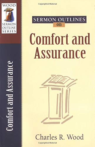 Sermon Outlines on Comfort and Assurance (Wood Sermon Outline)