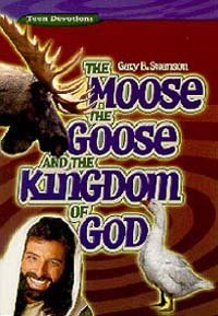 The Moose, the Goose, and the Kingdom of God