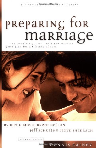 Preparing for Marriage: A Complete Guide to Help You Discover God's Plan for a Lifetime of Love