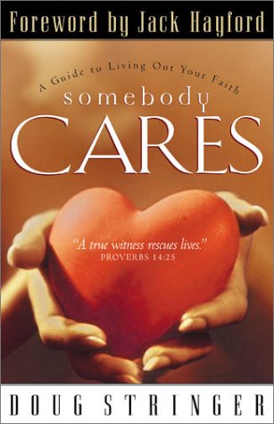 Somebody Cares: A Guide to Living Out Your Faith