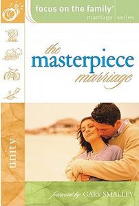 The Masterpiece Marriage (Focus on the Family Marriage Series)