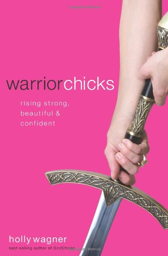 Warrior Chicks: Rising Strong, Beautiful & Confident