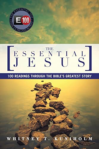 The Essential Jesus: 100 Readings Through the Bible's Greatest Story