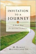 Invitation to a Journey: A Road Map for Spiritual Formation