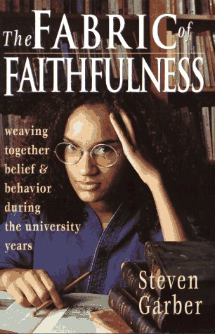 The Fabric of Faithfulness: Weaving Together Belief and Behavior During the University Years