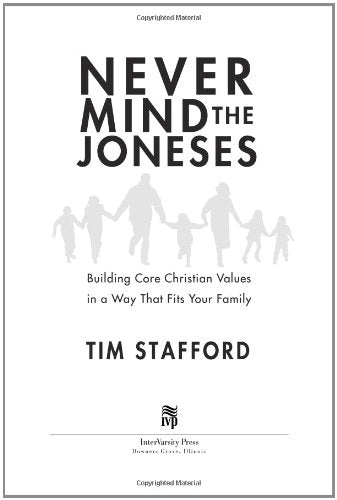 Never Mind the Joneses: Building Core Christian Values in a Way That Fits Your Family