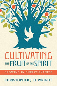 Cultivating the Fruit of the Spirit: Growing in Christlikeness