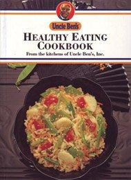 Uncle Ben's Healthy Eating Cookbook (Famous Brands)