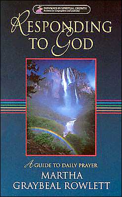 Responding to God: A Guide to Daily Prayer (Pathways in Spiritual Growth)