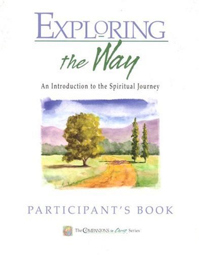 Exploring the Way, Participants Book: An Introduction to the Spiritual Journey (Companions in Christ)