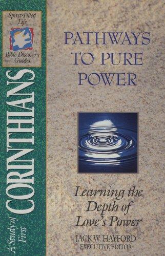 Pathways To Pure Power: Learning the Depth of Love's Power (Spirit-Filled Life Bible Discovery Guides)